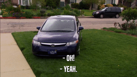- OH! - YEAH. 