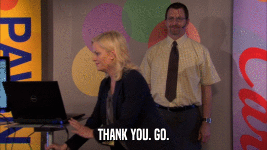 THANK YOU. GO.  