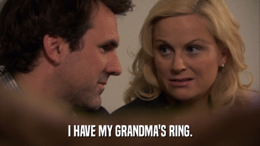 I HAVE MY GRANDMA'S RING.  