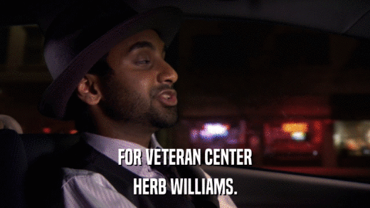 FOR VETERAN CENTER HERB WILLIAMS. 