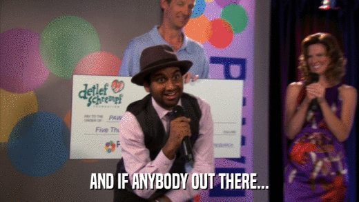 AND IF ANYBODY OUT THERE...  