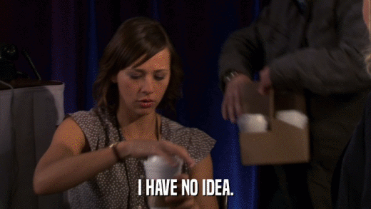 I HAVE NO IDEA.  