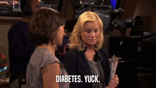 DIABETES. YUCK.  