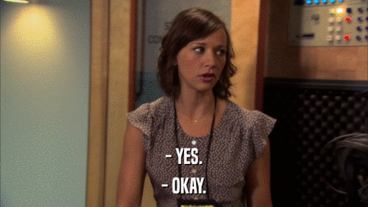 - YES. - OKAY. 
