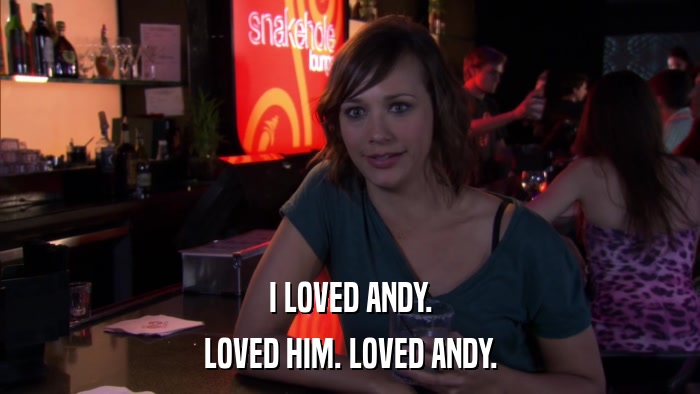 I LOVED ANDY. LOVED HIM. LOVED ANDY. 
