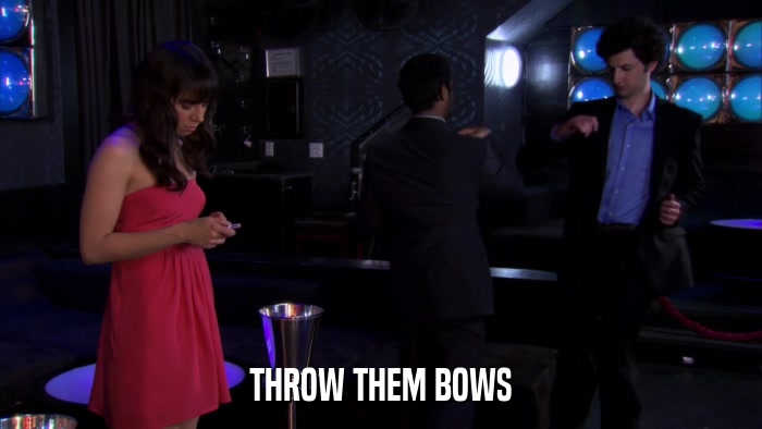THROW THEM BOWS  