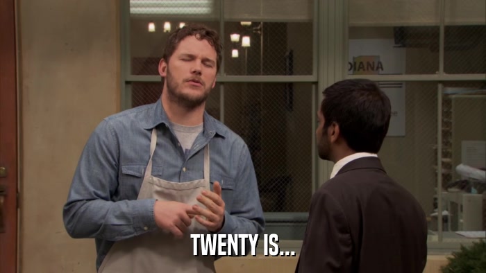 TWENTY IS...  