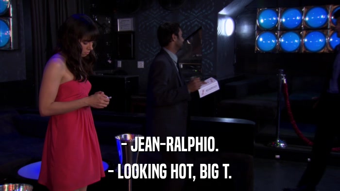 - JEAN-RALPHIO. - LOOKING HOT, BIG T. 