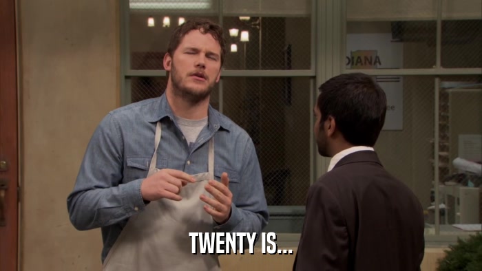 TWENTY IS...  