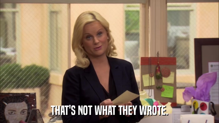 THAT'S NOT WHAT THEY WROTE.  