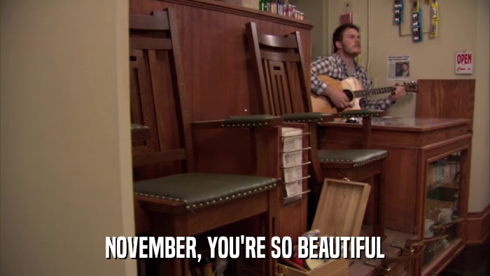 NOVEMBER, YOU'RE SO BEAUTIFUL  