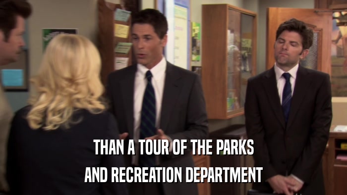 THAN A TOUR OF THE PARKS AND RECREATION DEPARTMENT 