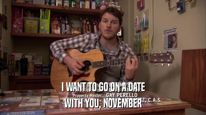 I WANT TO GO ON A DATE WITH YOU, NOVEMBER 