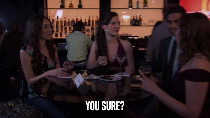 YOU SURE?  