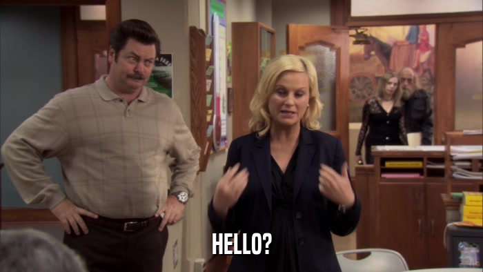 HELLO?  