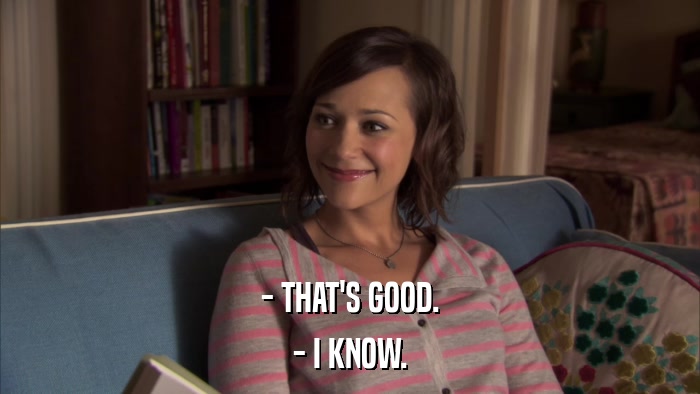 - THAT'S GOOD. - I KNOW. 