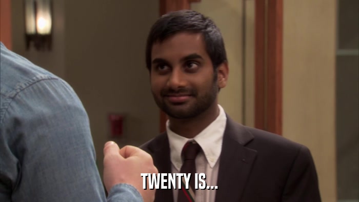 TWENTY IS...  