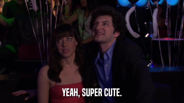 YEAH, SUPER CUTE.  