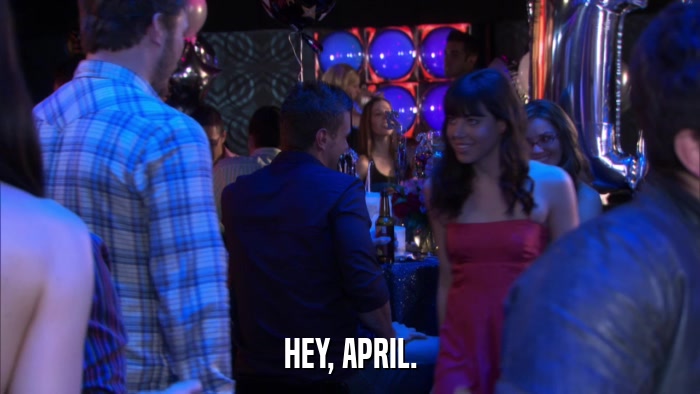 HEY, APRIL.  