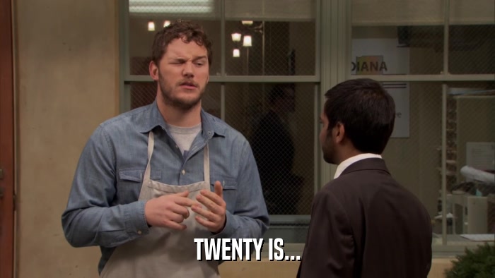 TWENTY IS...  
