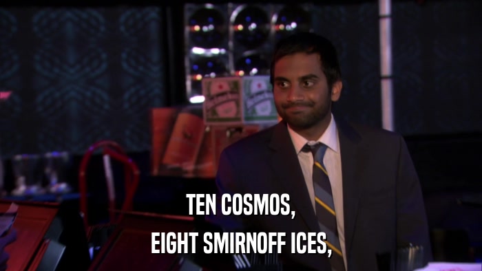 TEN COSMOS, EIGHT SMIRNOFF ICES, 