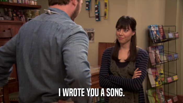 I WROTE YOU A SONG.  