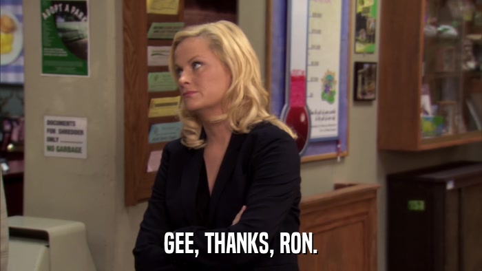 GEE, THANKS, RON.  