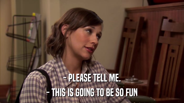 - PLEASE TELL ME. - THIS IS GOING TO BE SO FUN 