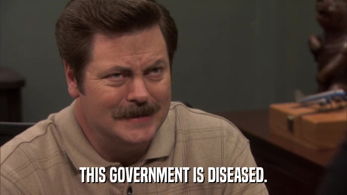 THIS GOVERNMENT IS DISEASED.  