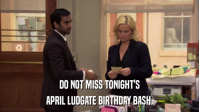 DO NOT MISS TONIGHT'S APRIL LUDGATE BIRTHDAY BASH. 