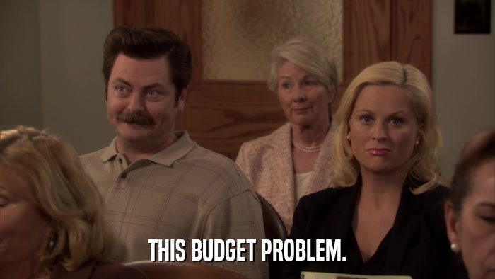 THIS BUDGET PROBLEM.  