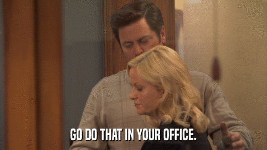 GO DO THAT IN YOUR OFFICE.  