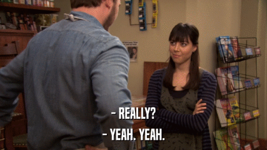 - REALLY? - YEAH. YEAH. 