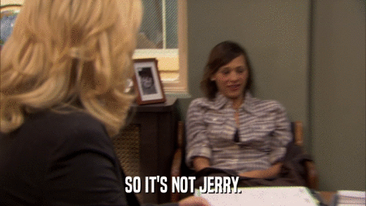 SO IT'S NOT JERRY.  