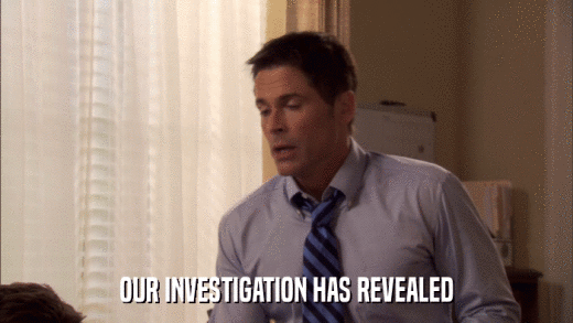 OUR INVESTIGATION HAS REVEALED  