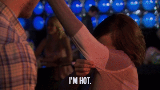 I'M HOT.  