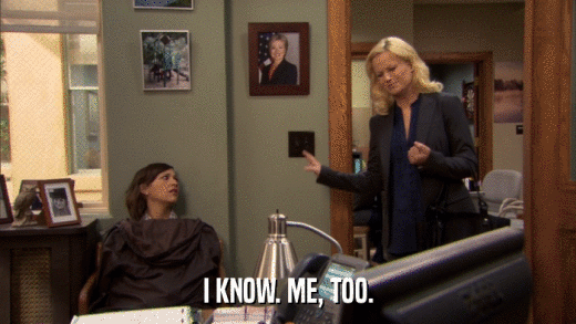 I KNOW. ME, TOO.  