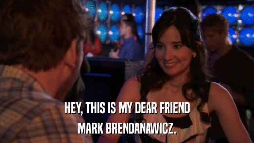 HEY, THIS IS MY DEAR FRIEND MARK BRENDANAWICZ. 
