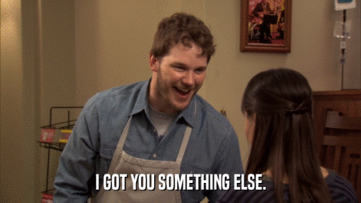 I GOT YOU SOMETHING ELSE.  