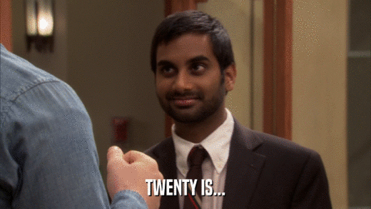 TWENTY IS...  