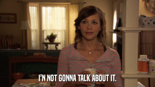 I'N NOT GONNA TALK ABOUT IT.  