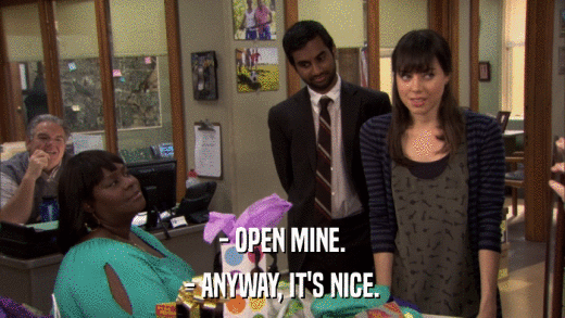 - OPEN MINE. - ANYWAY, IT'S NICE. 
