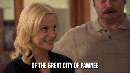 OF THE GREAT CITY OF PAWNEE  