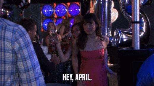 HEY, APRIL.  