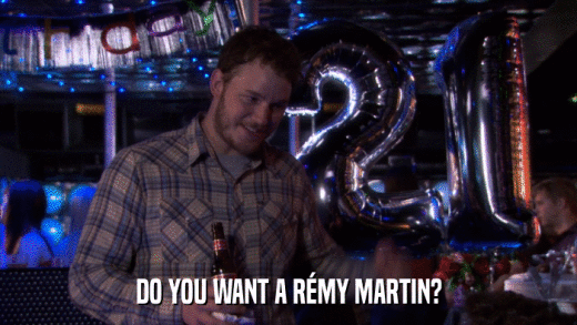 DO YOU WANT A RéMY MARTIN?  