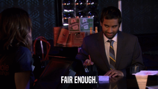 FAIR ENOUGH.  