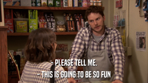 - PLEASE TELL ME. - THIS IS GOING TO BE SO FUN 