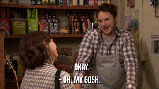 - OKAY. - OH, MY GOSH. 