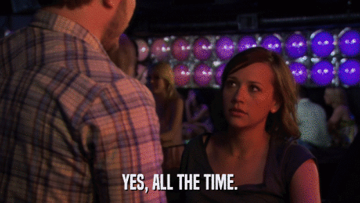 YES, ALL THE TIME.  