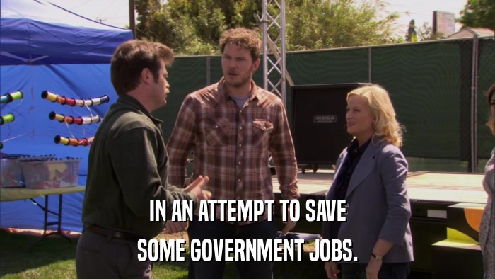 IN AN ATTEMPT TO SAVE SOME GOVERNMENT JOBS. 